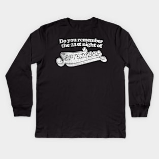 Do you remember - the 21st night of September? Kids Long Sleeve T-Shirt